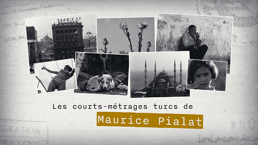 Les Courts-métrages turcs de Maurice Pialat